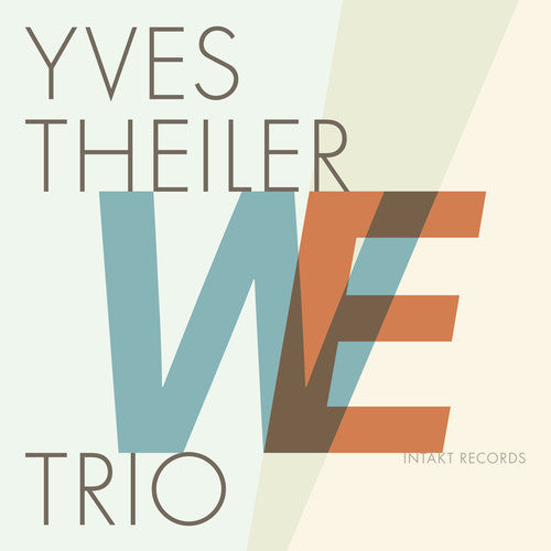 Theiler / Yves Theiler Trio: We - Record