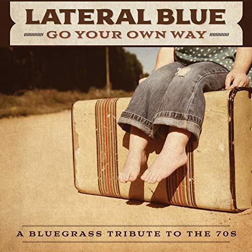 Lateral Blue: Go Your Own Way: A Bluegrass Tribute To The 70s - Record