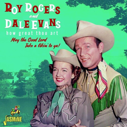 Roy Rogers & Dale Evans: How Great Thou Art: May The Good Lord Take A Likin' To Ya - Record