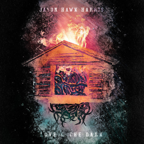 Jason Hawk Harris: Love & The Dark - Record