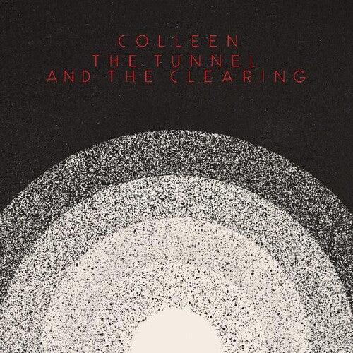Colleen- The Tunnel and the Clearing (Indie Exclusive Vinyl) { VINYL LP }
