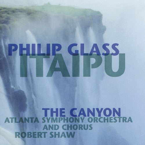 Philip Glass: Itaipu: The Canyon - Record
