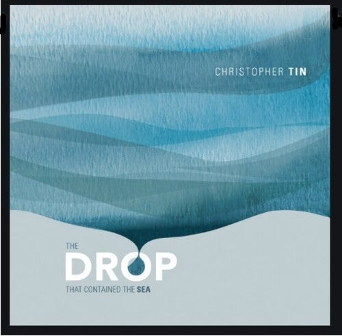 Christopher Tin: Drop That Contained the Sea - Record