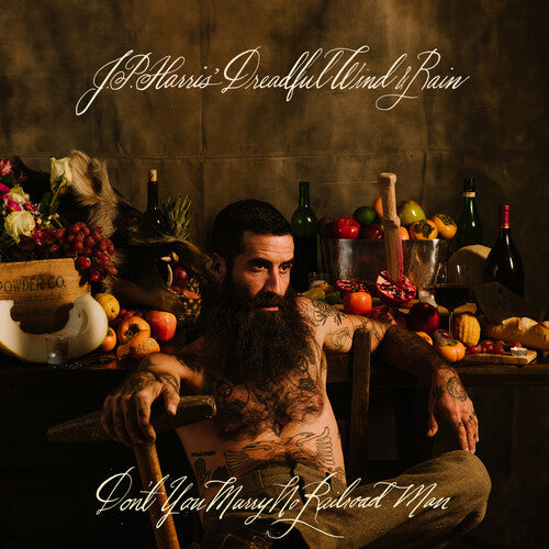 Jp Harris' Dreadful Wind & Rain: Don't You Marry No Railroad Man - Record