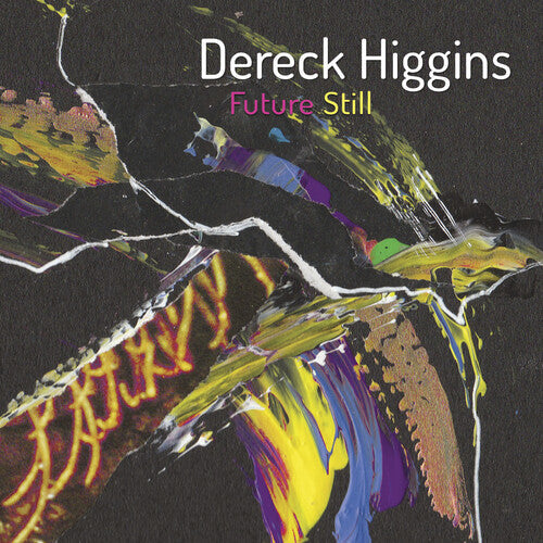Dereck Higgins: Future Still - Record