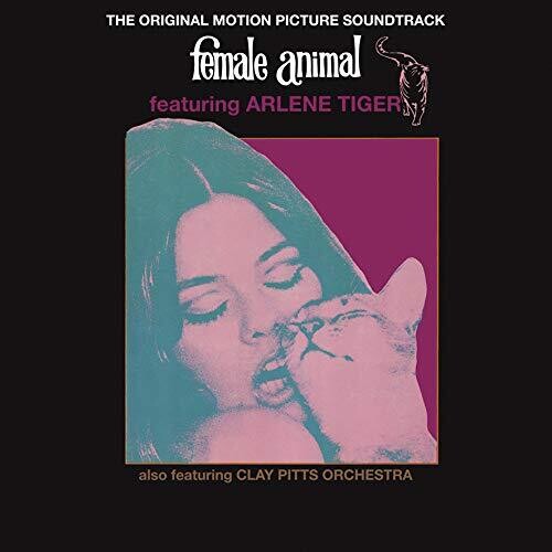 Tiger, Arlene & the Clay Pitts Orchestra: Female Animal (Original Motion Picture Soundtrack) - VINYL