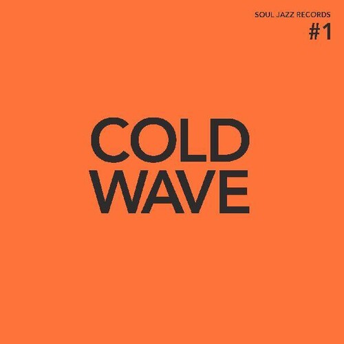 Soul Jazz Records Presents: Cold Wave #1 - Record
