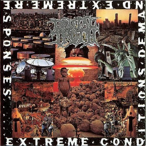 Brutal Truth: Extreme Conditions Demand Extreme Responses - VINYL