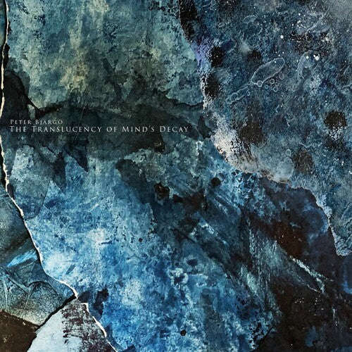 Peter Bjargo: Translucency Of Mind's Decay - Record