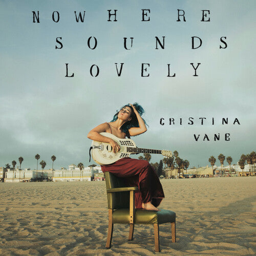 Cristina Vane: Nowhere Sounds Lovely - Record