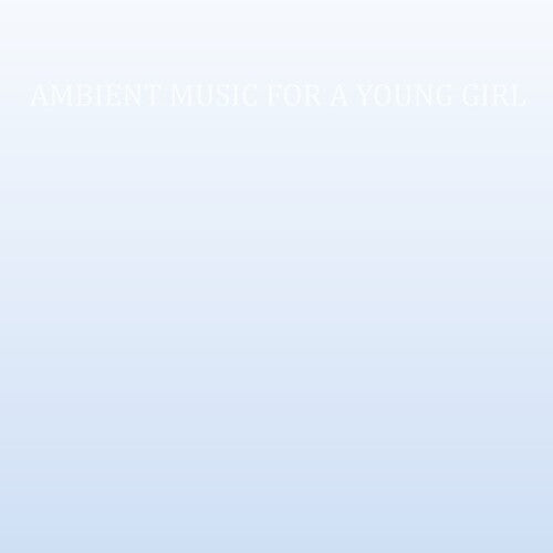 Cass: Ambient Music For A Young Girl - Record