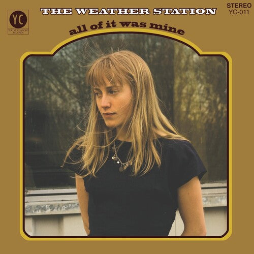 The Weather Station: All Of It Was Mine - Record