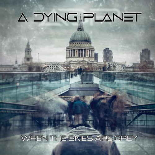 Dying Planet: When The Skies Are Grey - CD