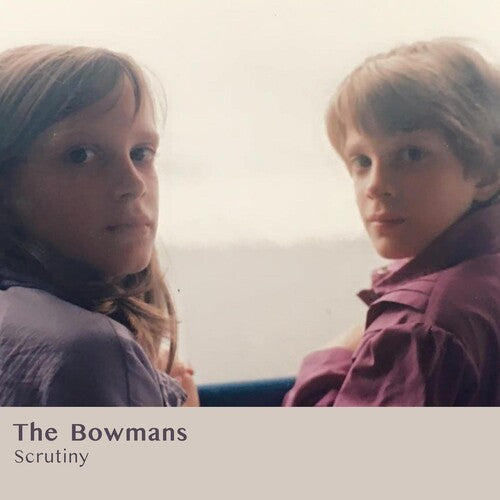 The Bowmans: Scrutiny - Record