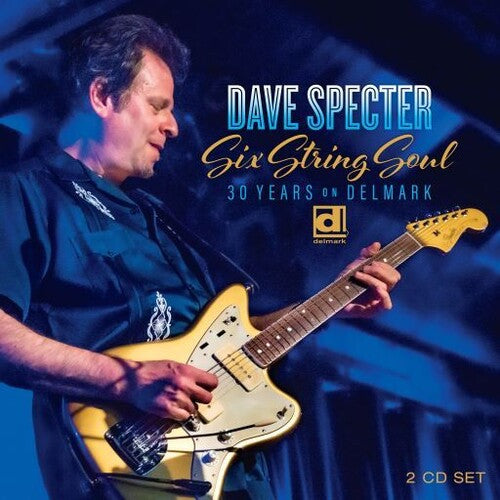 Dave Specter: Six String Soul: 30 Years On Delmark - Record
