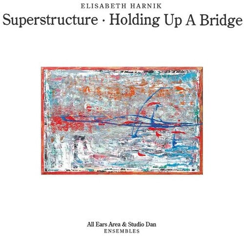 Elisabeth Harnik: Superstructure: Holding Up A Bridge - Record