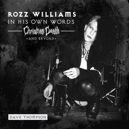 Rozz Williams: In His Own Words - Christian Death & Beyond - 7-INCH SINGLE