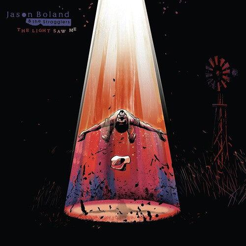 Jason Boland & the Stragglers- The Light Saw Me { VINYL LP }
