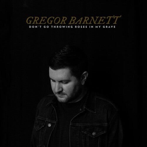 Gregor Barnett: Don't Go Throwing Roses In My Grave - VINYL