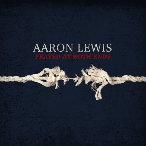Aaron Lewis: Frayed At Both Ends (Deluxe) - Record