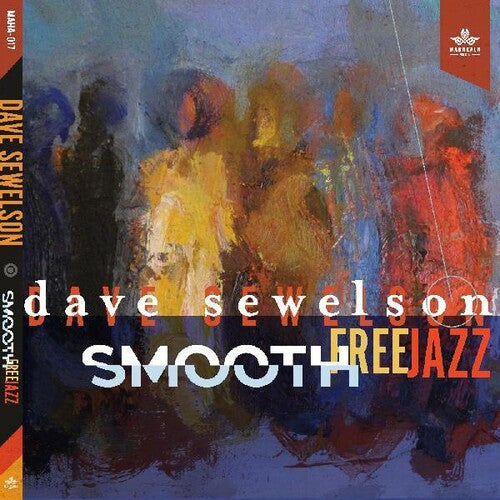 Dave Sewelson: Smooth Free Jazz - CD
