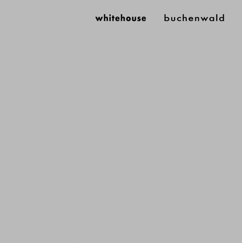Whitehouse: Buchenwald - Record