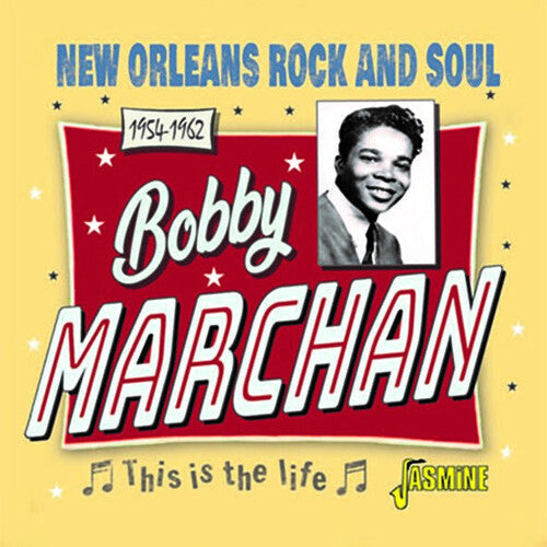 Bobby Marchan: This Is The Life: New Orleans Rock & Soul, 1954-1962 - Record