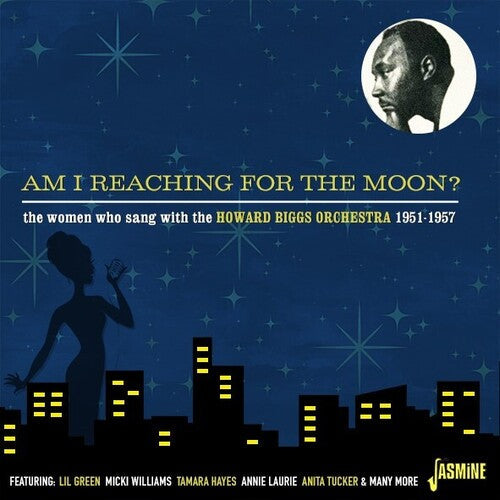 Howard Orchestra Biggs: Am I Reaching For The Moon? - The Women Who Sang With The Howard Biggs Orchestra, 1951-1957 - Record