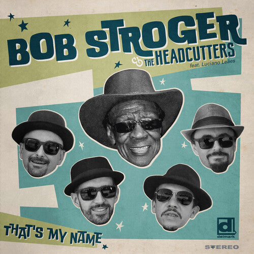 Bob Stroger & The Headcutters: That's My Name - Record