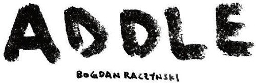 Bogdan Raczynski: Addle - Record
