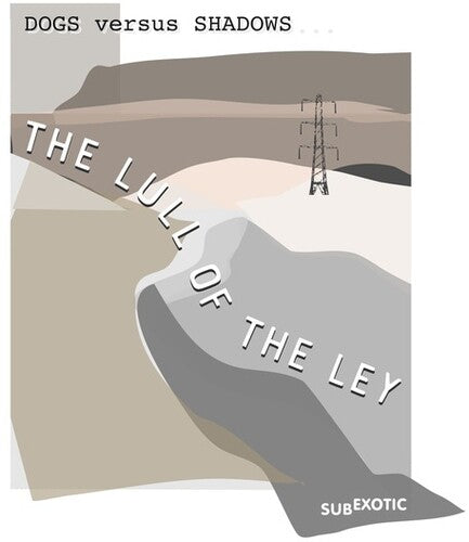 Dog Versus Shadows: Lull of Ley - Record