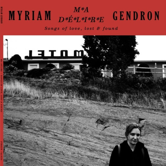 Myriam Gendron- Ma Delire: Songs Of Love Lost & Found (Can) { VINYL LP }