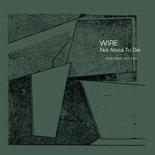 Wire- Not About To Die { VINYL LP }