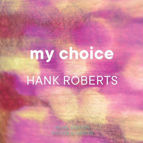 Hank Roberts: My Choice - Record