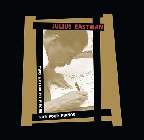 Julius Eastman: Two Extended Pieces For Four Pianos - Record