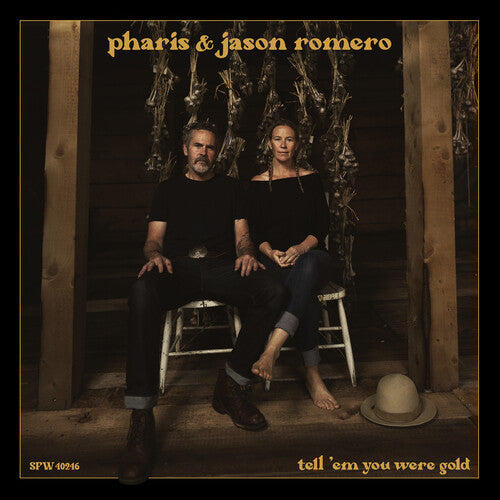 Pharis & Jason Romero: Tell 'Em You Were Gold - Record