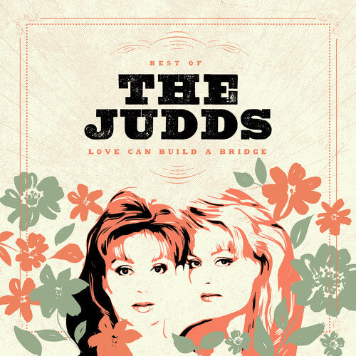 The Judds: Love Can Build A Bridge: Best Of The Judds - Record
