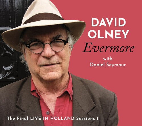 David Olney: Evermore: The Final Live In Holland Sessions I - Record