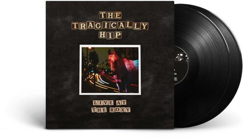 The Tragically Hip: Live At The Roxy - VINYL