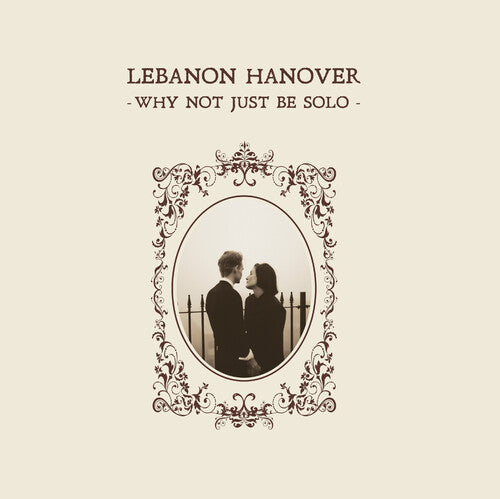 Lebanon Hanover: Why Not Just Be Solo - CD