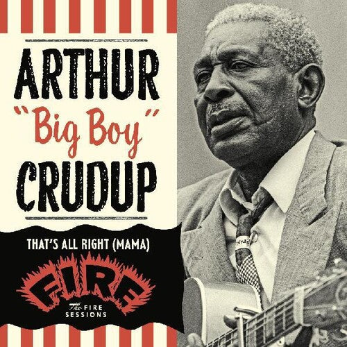 Arthur Crudup: That's All Right (mama): The Fire Sessions - Record