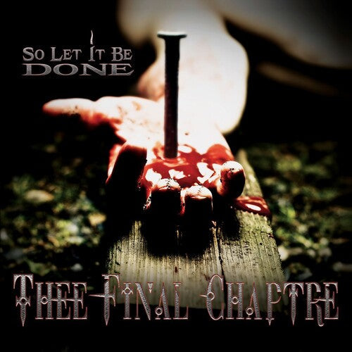 Thee Final Chaptre: So Let It Be Done - CD