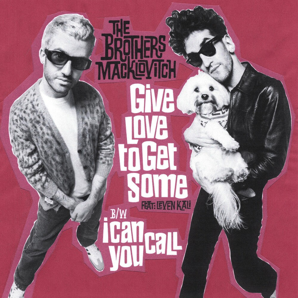 Brothers Macklovitch- Give Love To Get Some / I Can Call You { VINYL LP }