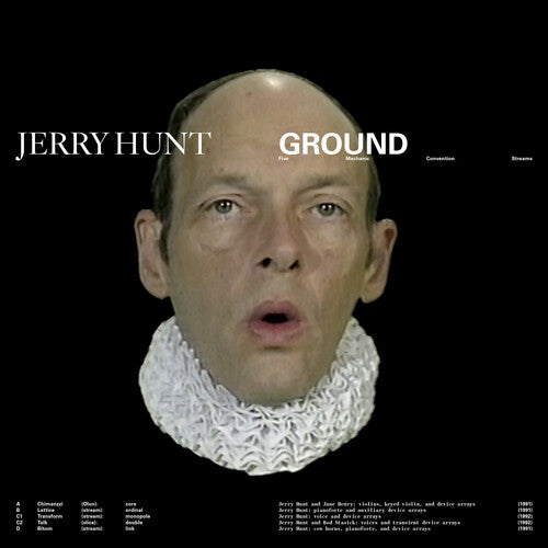 Jerry Hunt: Ground: Five Mechanic Convention Streams - Record