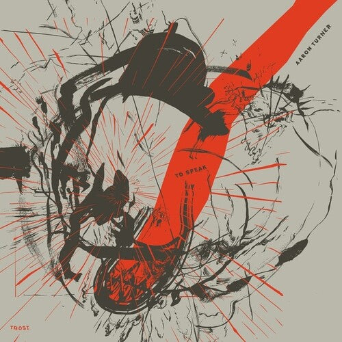 Aaron Turner: To Speak - Record