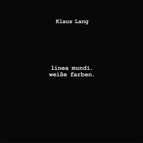 Klaus Lang: Linea Mundi Weisse Farben - Record