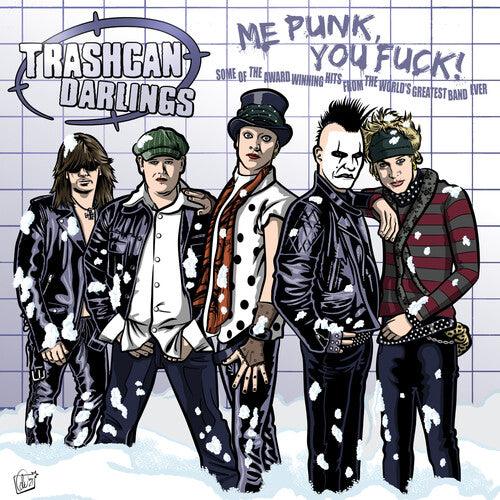 Trashcan Darlings- Me Punk You Fuck { VINYL LP }