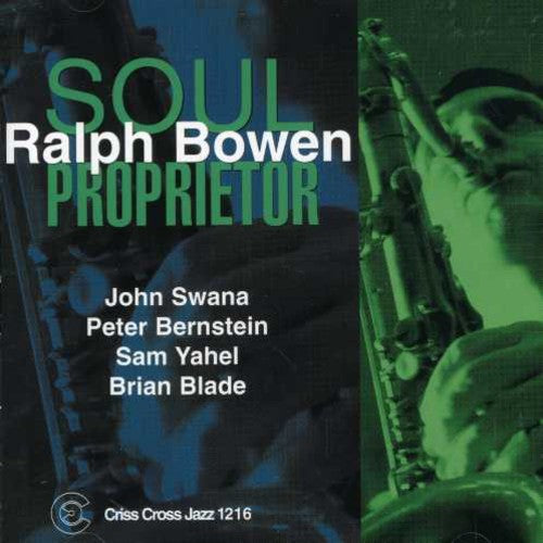 Ralph Bowen: Soul Proprietor - CD