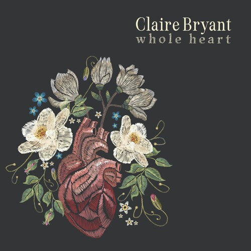 Claire Bryant: Whole Heart - Record