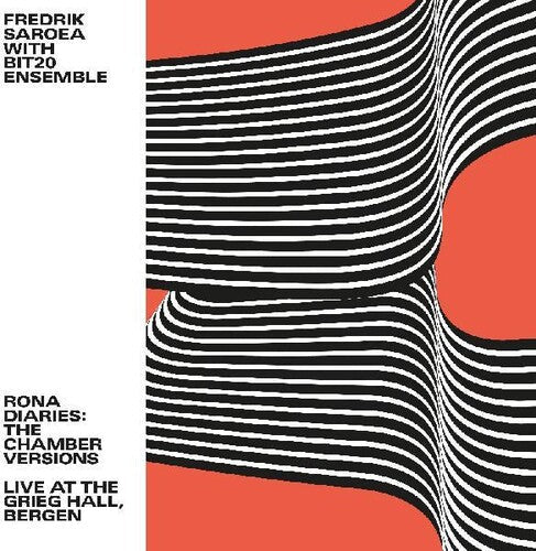 Fredrik Saroea with BIT20 Ensemble: Rona Diaries: The Chamber Versions / Live At The Grieg Hall, Bergen - Record